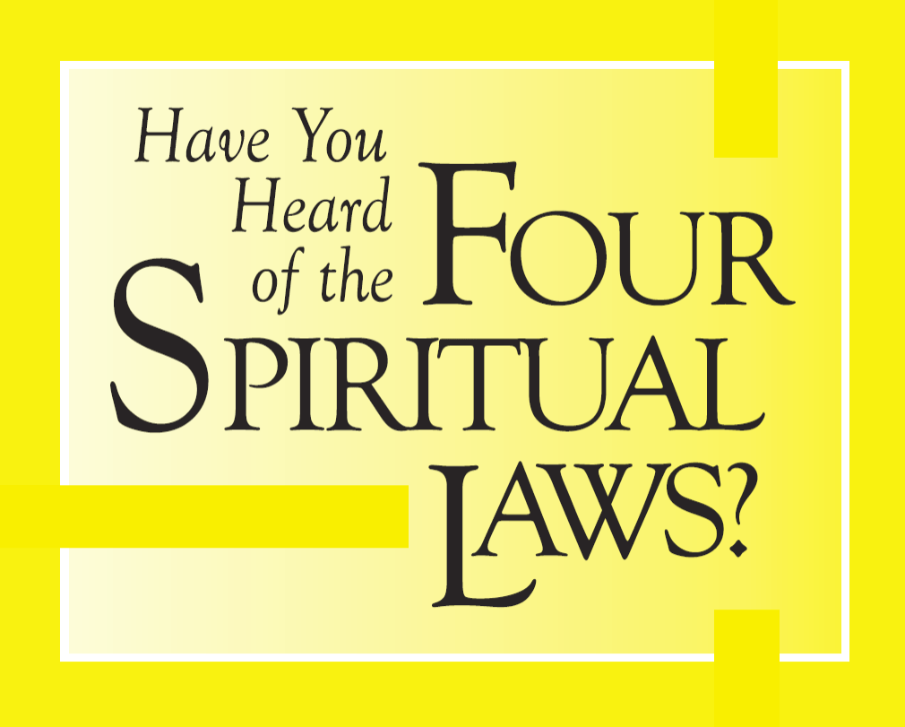Four Spiritual Laws Four Spiritual Laws